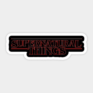 Supernatural Things Sticker